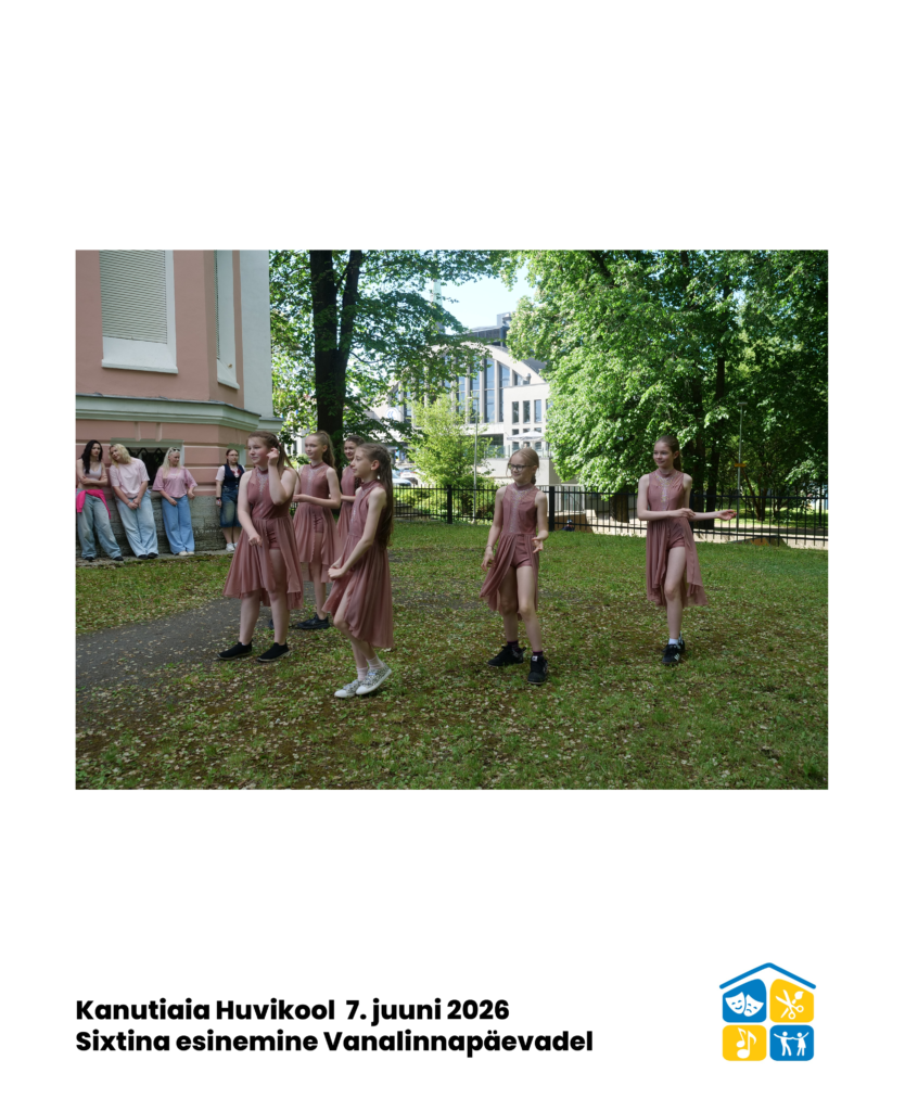 juunil 2026 esines Kanutiaia Huvikooli Sixtina huviringi tantsugrupp Vanalinnapäevadel. Tantsukava oli meeleolukas, värvikas ja uhke. Esinesid nii lapsed kui ka